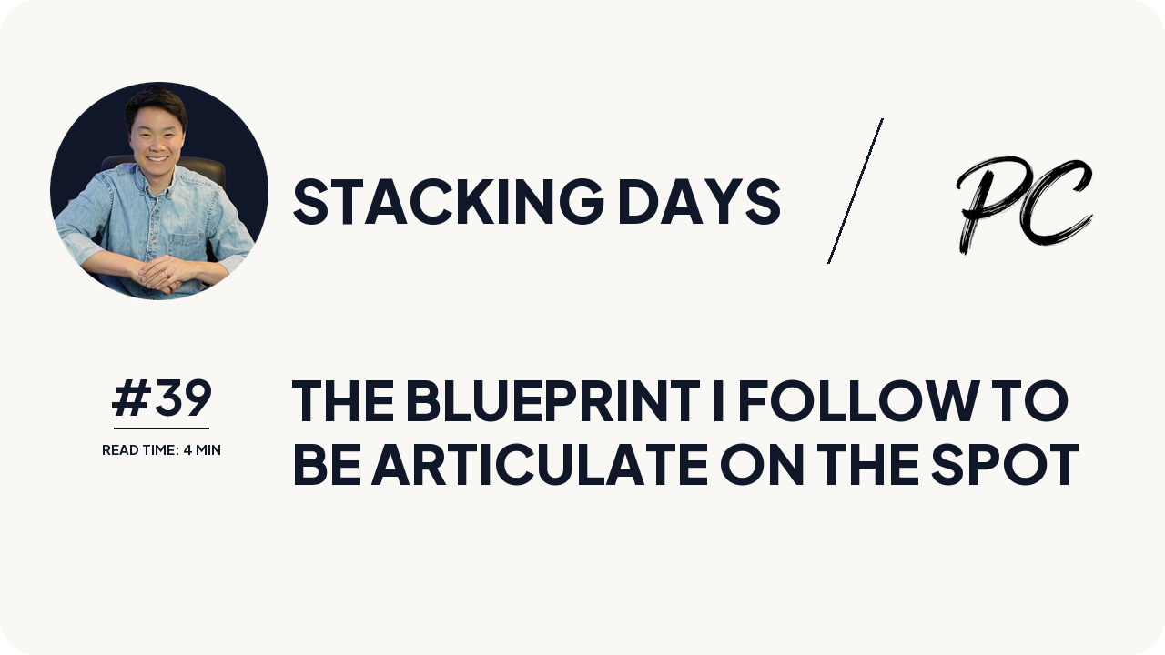 The Blueprint I Follow To Be Articulate On The Spot