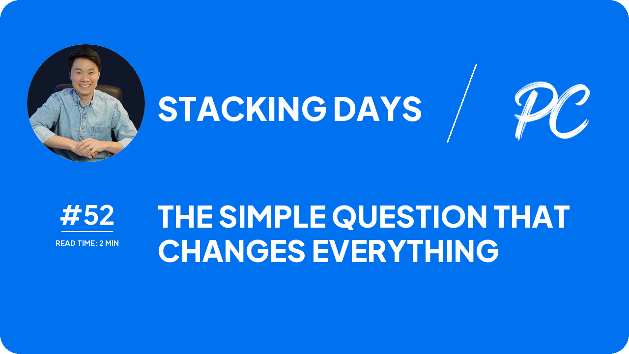 The Simple Question That Changes Everything