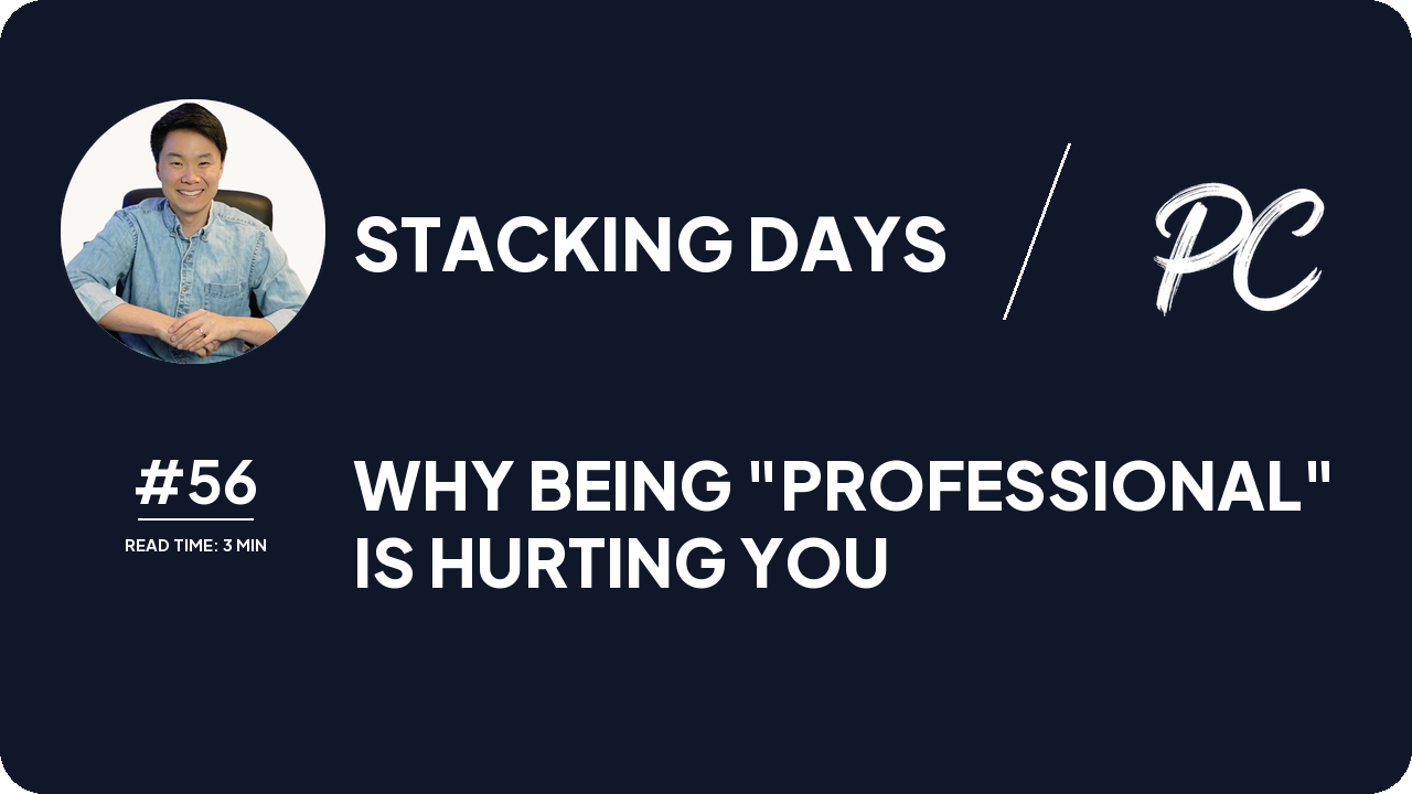 Why Being "Professional" Is Hurting You