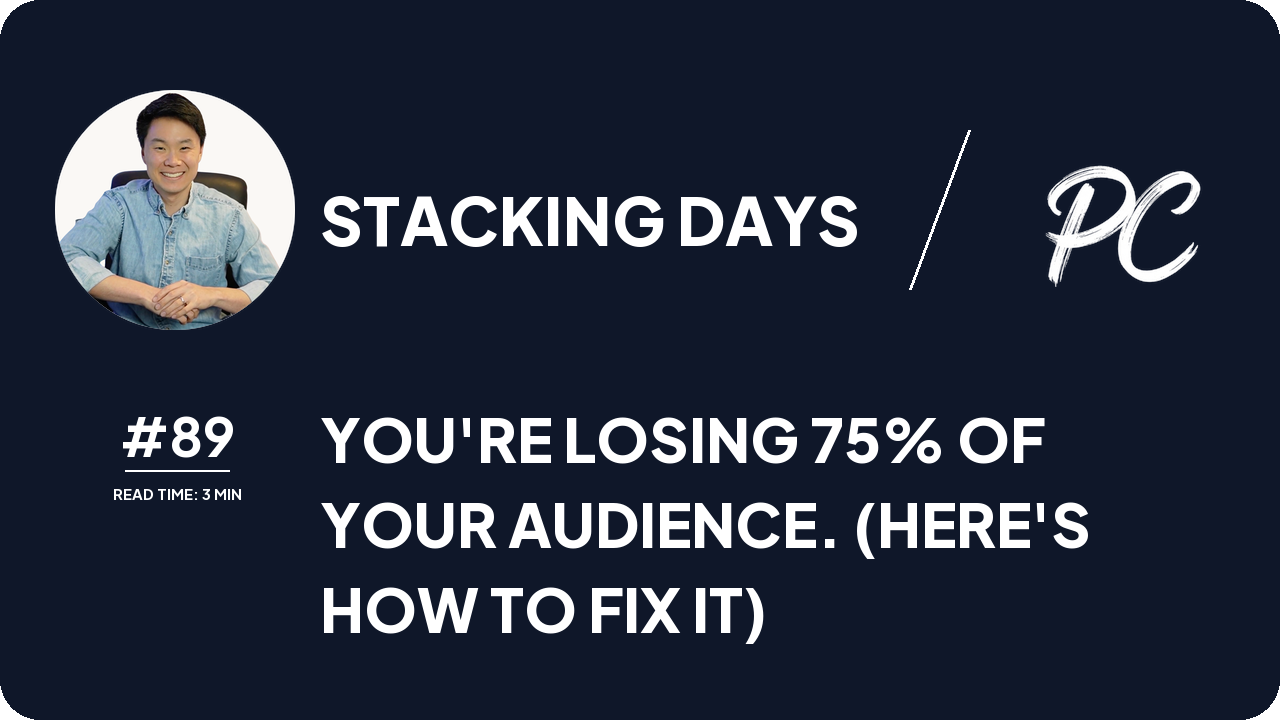 You're Losing 75% Of Your Audience. (Here's How To Fix It)